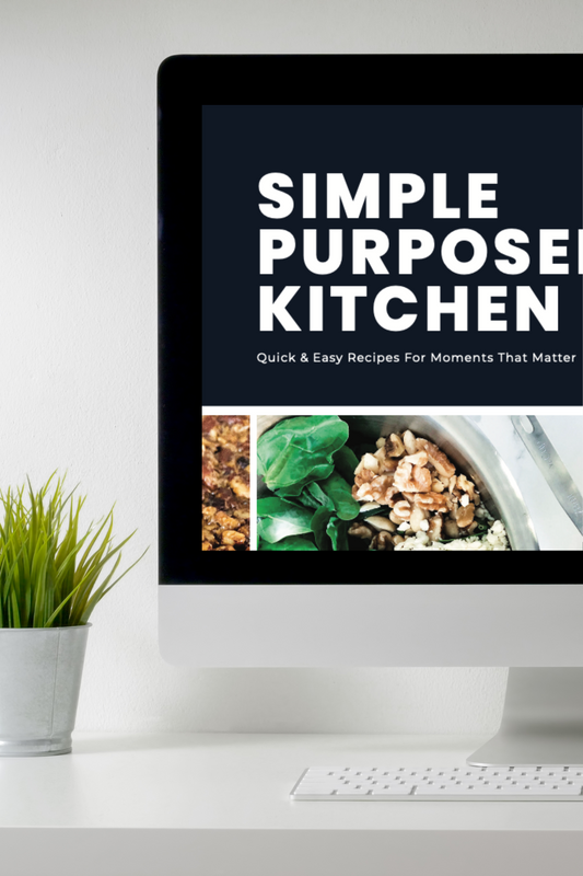 Simple Purposeful Kitchen E-Cookbook