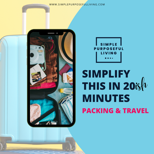 Simplify This in 20ish Minutes: Travel & Packing